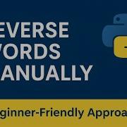 28 Reverse Words Manually In Python No Split Or Reverse Used