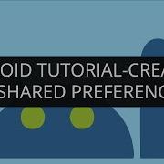 Android Tutorial Creating A Shared Preference Part 9 Mp4 Edureka