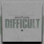 Kevin Gates Difficult Audio
