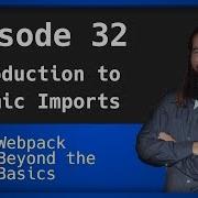 Webpack Ep 32 Dynamic Import Introduction