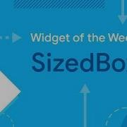 SizedBox Flutter Widget Of The Week