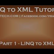 Part 1 LINQ To XML