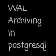 Tutorial 05 Wall Archiving In PostgreSQL