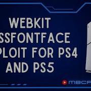 WebKit CSSFontFace Exploit For PS4 PS5 With DEMO
