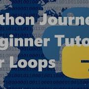 Python 3 Beginner Tutorial Journey 5 For Loops