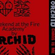 Orchid Weekend At The Fire Academy Karaoke Version DevastatorKaraoke