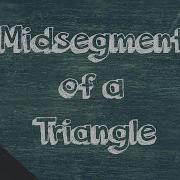 Midsegment Of A Triangle