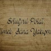 Ertuğrul Polat Gitmek Sana Yakışmaz