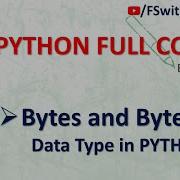 Python 15 Bytes And Bytearray In Python Python From Scratch Python 2023 Python Full Course
