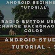 Android Tutorial 2019 03 Radio Buttons Radio Groups Using Background Color Change