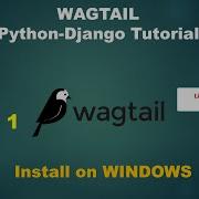 Vid 1 WAGTAIL Python Django Tutorial Install On Windows