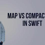 Функции высшего порядка Часть 1 Map против CompactMap в Swift Пользовательская карта П