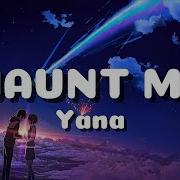 HAUNT ME Yana Lyric