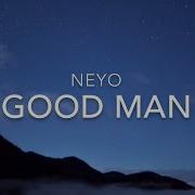 Good Man Lyrics Ne Yo