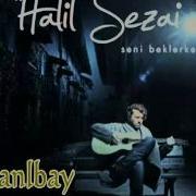 HALİL SEZAİ OLSUN HD