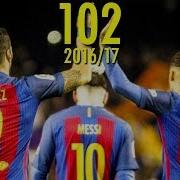 MSN All 102 Goals In 2016 2017 By Messi Suarez Neymar HD