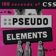 CSS Pseudo Elements In 100 Seconds