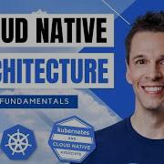 Cloud Native Architecture Fundamentals Introduction To Cloud Native Approaches