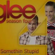 Glee Season 4x09 Somethin Stupid