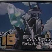 BIONIC SIX Weekdays At 6 30am On Channel Super 18 Promo