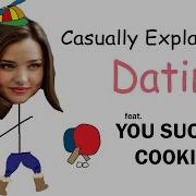 Casually Explained Dating при участии You Suck At Cooking