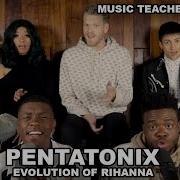 Music Teacher Reacts PENTATONIX Evolution Of Rihanna