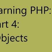 Learning PHP Part 4 Objects