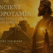 The ENTIRE History Of Ancient Mesopotamia The First Civilization On Earth