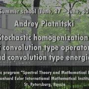 Andrey Piatnitski Stochastic Homogenization Of Convolution Typeoperators Part 3