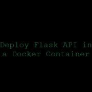 Deploy Flask API Server In A Docker Container