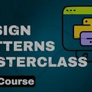 Python Design Patterns Masterclass