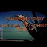 Champagne Coast X Can I Call You Tonight Sped Up