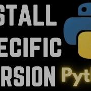 How To Install Older Or Specific Version Of Python In Windows Tutorial
