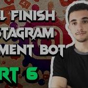 Automate Instagram With Python Selenium Finishing Comment Bot PART 6