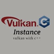 Vulkan With C Stage 2 Instance Creation