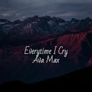 Ava Max Everytime I Cry Lyric Video