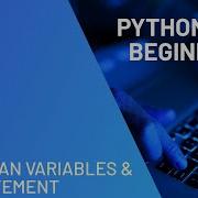 Boolean Variables If Statement Python For Absolute Beginners Course