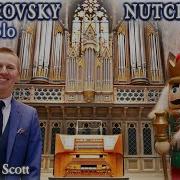 TCHAIKOVSKY THE NUTCRACKER SUITE JONATHAN SCOTT ORGAN SOLO
