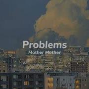 Problems Mother Mother Lyrics Camely 가사