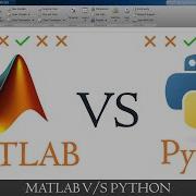 Matlab Vs Python Python Or Matlab Which Is Better MATLAB TUTORIAL