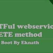 Spring Boot 7 Creating Simple RESTFul Webservices For DELETE Method With Spring Boot