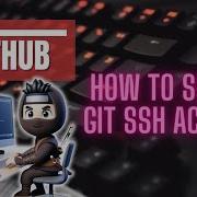 Episode 2 How To Setup Up Git SSH Access In Github