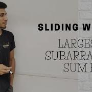 Variable Size Sliding Window Largest Subarray Of Sum K Part1