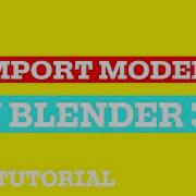 How To Import Models Into Blender