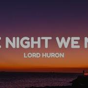 Lord Huron The Night We Met Lyrics