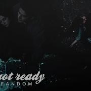 I M Not Ready