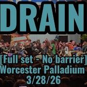 Drain Live Full Set No Barrier Palladium Worcester MA 3 28 26