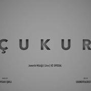 Çukur Müzikleri Jenerik LIVE V2 Special