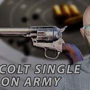 The Colt Single Action Army Revolver The Gun That Won The West
