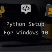 Beginner S Python And Sublime Text 3 Setup For Windows10